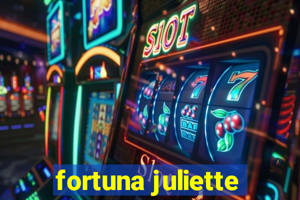 fortuna juliette